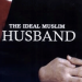 ideal muslim husband